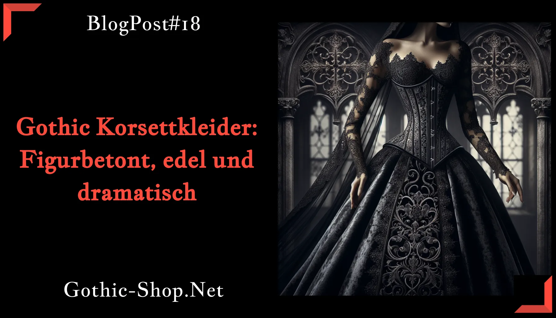 Gothic Korsettkleider: Figurbetont, edel und dramatisch